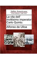 vita dell' invittisimo imperator Carlo Quinto.