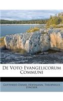 de Voto Evangelicorum Communi