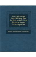 Vergleichende Darstellung Des Lutherischen Und Reformierten Lehrbegriffs