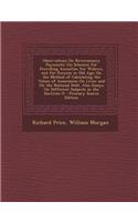 Observations on Reversionary Payments: On Schemes for Providing Annuities for Widows, and for Persons in Old Age; On the Method of Calculating the Values of Assurances on Lives; And on th
