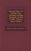 Stirring Times, or: Records from Jerusalem Consular Chronicles of 1853 to 1856(English)