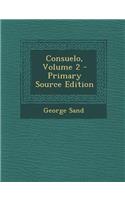 Consuelo, Volume 2 - Primary Source Edition
