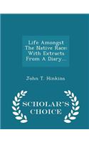 Life Amongst the Native Race