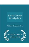 First Course in Algebra - Scholar's Choice Edition
