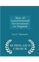 Rise of Constitutional Government in England - Scholar's Choice Edition