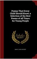 Poems That Every Child Should Know; A Selection of the Best Poems of All Times for Young People