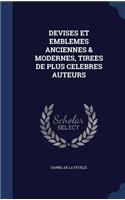 Devises Et Emblemes Anciennes & Modernes, Tirees de Plus Celebres Auteurs