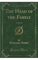 The Head of the Family: A Novel (Classic Reprint)