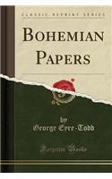 Bohemian Papers (Classic Reprint)