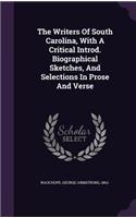Writers Of South Carolina, With A Critical Introd. Biographical Sketches, And Selections In Prose And Verse