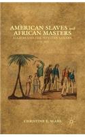 American Slaves and African Masters
