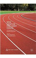 Mega Events in Post-Soviet Eurasia