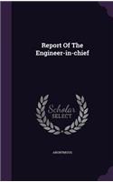 Report Of The Engineer-in-chief: (English)