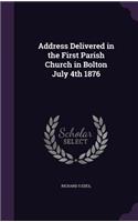 Address Delivered in the First Parish Church in Bolton July 4th 1876