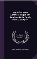 Contribution a L'étude Clinique Des Troubles De La Parole Dans L'épilepsie