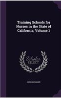 Training Schools for Nurses in the State of California, Volume 1