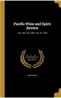 Pacific Wine and Spirit Review; v.52 / Nov. 30, 1909 - Oct. 31, 1910