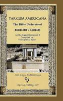 Targum Americana the Bible Understood - Bereshit / Genesis