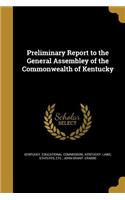 Preliminary Report to the General Assembley of the Commonwealth of Kentucky