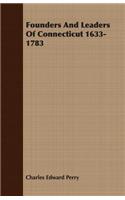 Founders and Leaders of Connecticut 1633-1783