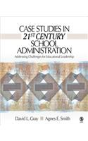 Case Studies in 21st Century School Administration