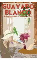 Guayabo Blanco: The Adventures of Mercedes Vega