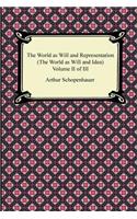 World as Will and Representation (the World as Will and Idea), Volume II of III