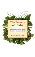 Essence of Herbs: A Fingertip Guide to the Common Culinary Herbs