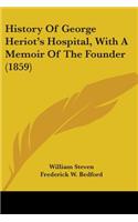 History Of George Heriot's Hospital, With A Memoir Of The Founder (1859)