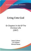Living Unto God