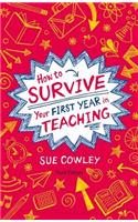 How to Survive Your First Year in Teaching