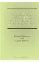 Multiple Criteria Decision Making and Its Applications to Economic Problems