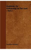 Oakfield, Or Fellowship In The East - Vol 2