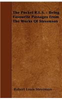 The Pocket R.L.S. - Being Favourite Passages From The Works Of Stevenson