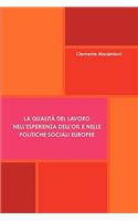 La Qualita Del Lavoro Nell'esperienza Dell'OIL E Nelle Politiche Sociali Europee: (Italian)