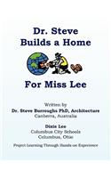 Dr. Steve Builds a Home for Miss Lee