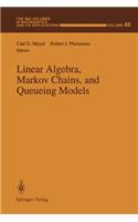 Linear Algebra, Markov Chains, and Queueing Models