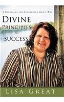 Divine Principles for Success: A Blueprint for Succeeding God's Way