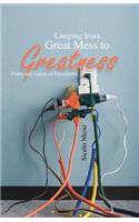 Limping from Great Mess to Greatness: Pains and Gains of Greatness(English)