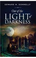 Out of the Light of Darkness
