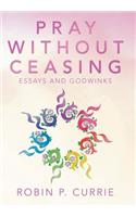 Pray Without Ceasing