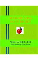 WEIGHT LOSS - DO IT RIGHT! Written by
