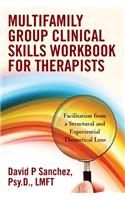 Multifamily Group Clinical Skills Workbook for Therapists