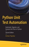 Python Unit Test Automation: Automate, Organize, and Execute Unit Tests in Python