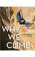 Why We Climb: The World's Most Inspiring Climbers