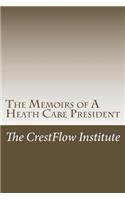 The Memoirs of A Heath Care President: Concerning a President and The Moral Constitutional Clause For Healthy Care For Others