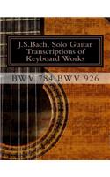 J.S.Bach, Solo Guitar Transcriptions of Keyboard Works, BWV 784 BWV 926