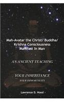 Mah-Avatar the Christ/ Buddha/Krishna Consciousness Manifest in Man