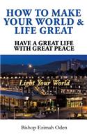 How to Make Your World & Life Great