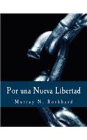Por una Nueva Libertad (Edición en Letras Grandes): El Manifiesto Libertario
